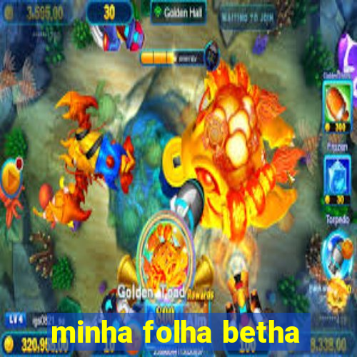 minha folha betha